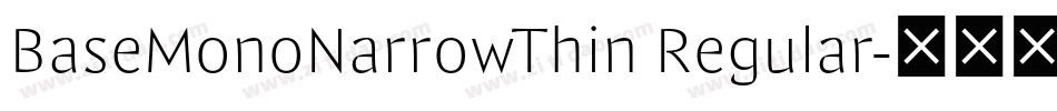 BaseMonoNarrowThin Regular字体转换